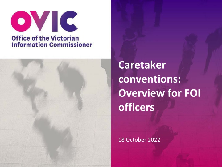 caretaker conventions overview for foi officers