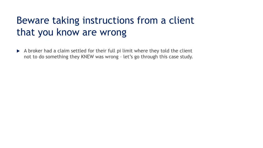 beware taking instructions from a client that
