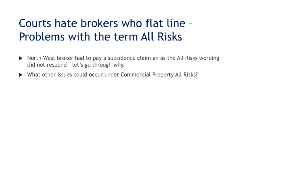 courts hate brokers who flat line problems with