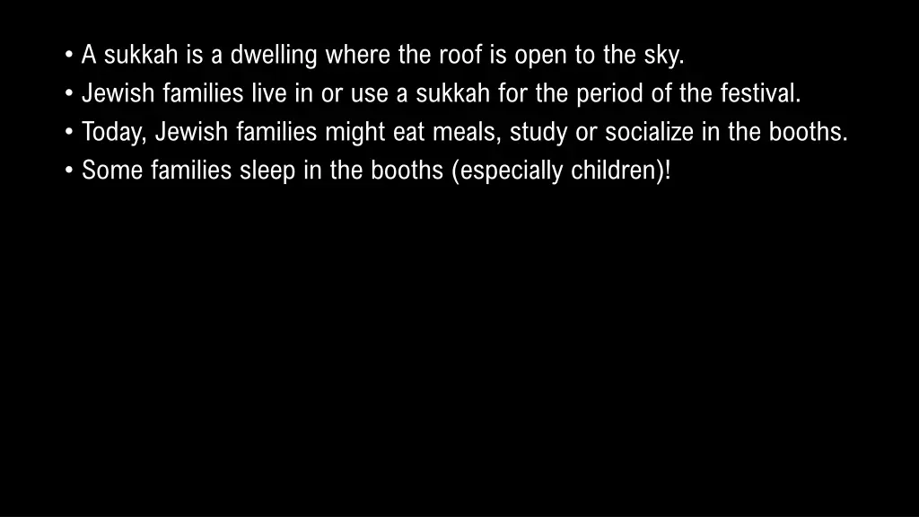 a sukkah is a dwelling where the roof is open