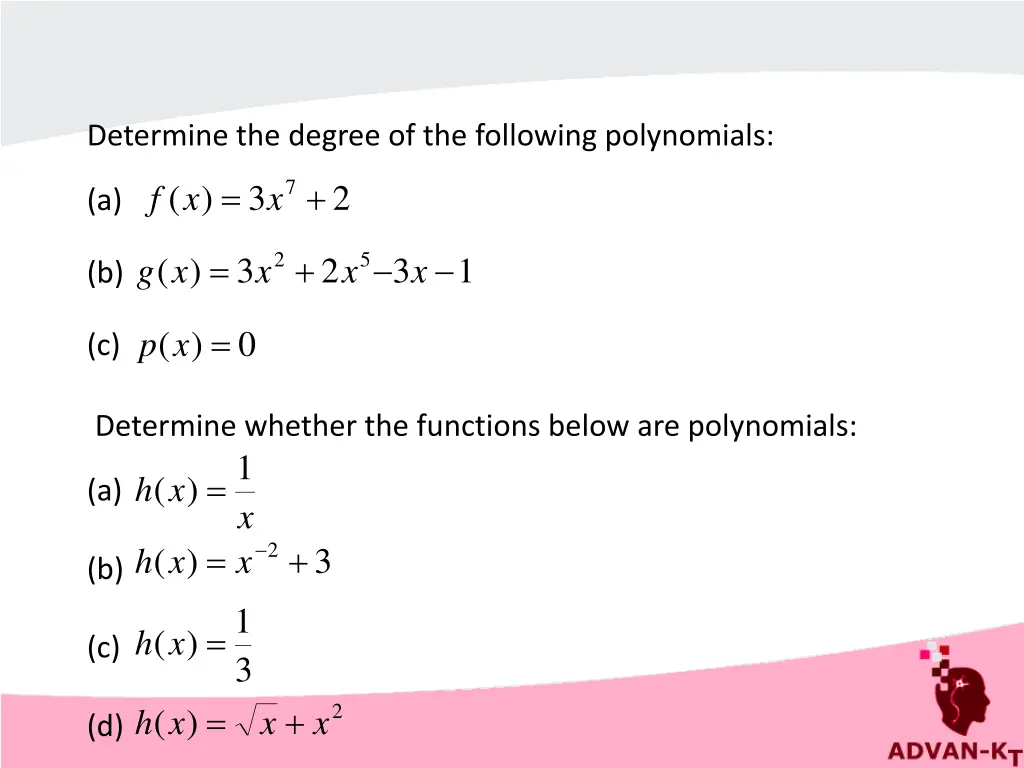 determine the degree of the following polynomials