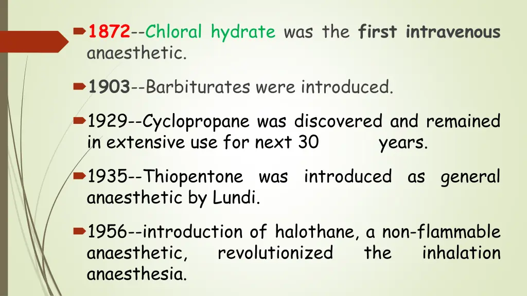 1872 chloral hydrate was the first intravenous