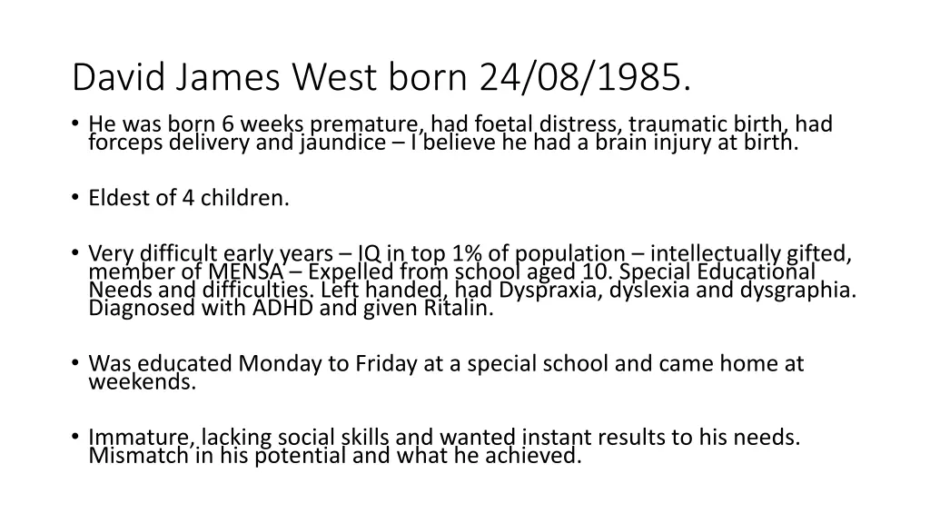 david james west born 24 08 1985 he was born