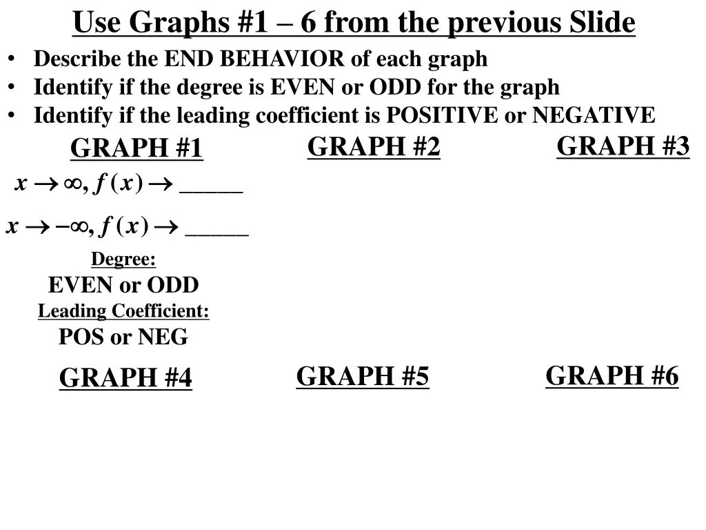 use graphs 1 6 from the previous slide describe