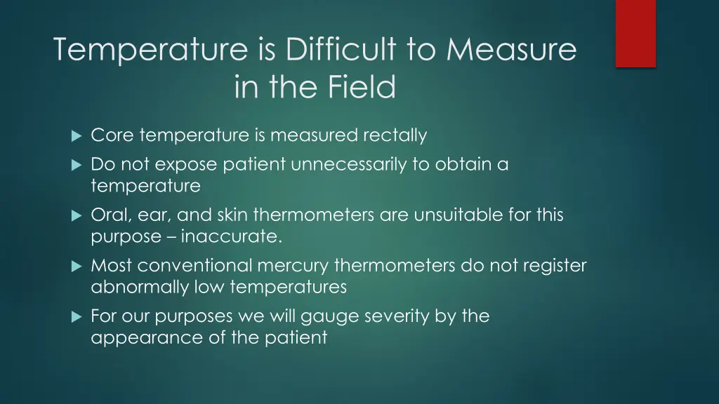 temperature is difficult to measure in the field