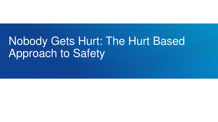 nobody gets hurt the hurt based approach to safety