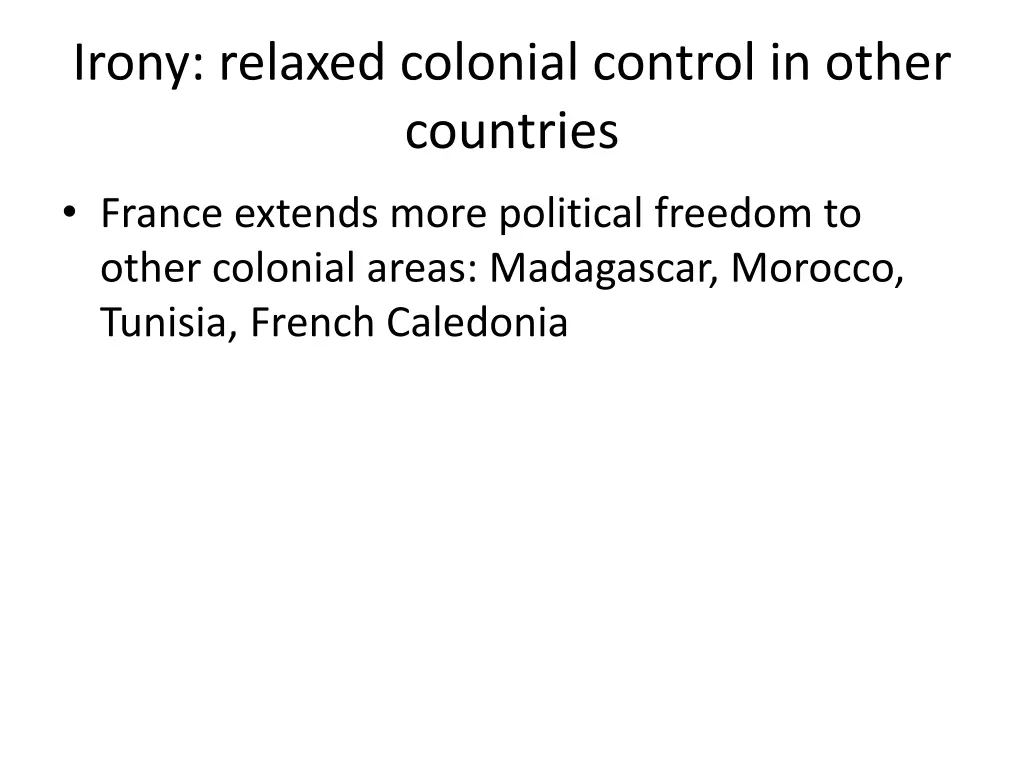 irony relaxed colonial control in other countries