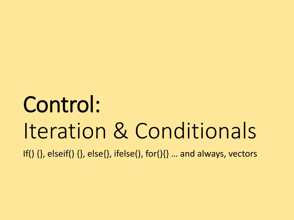 control control iteration conditionals if elseif