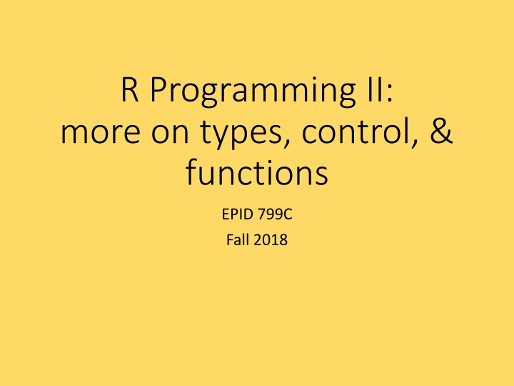 r programming ii more on types control functions