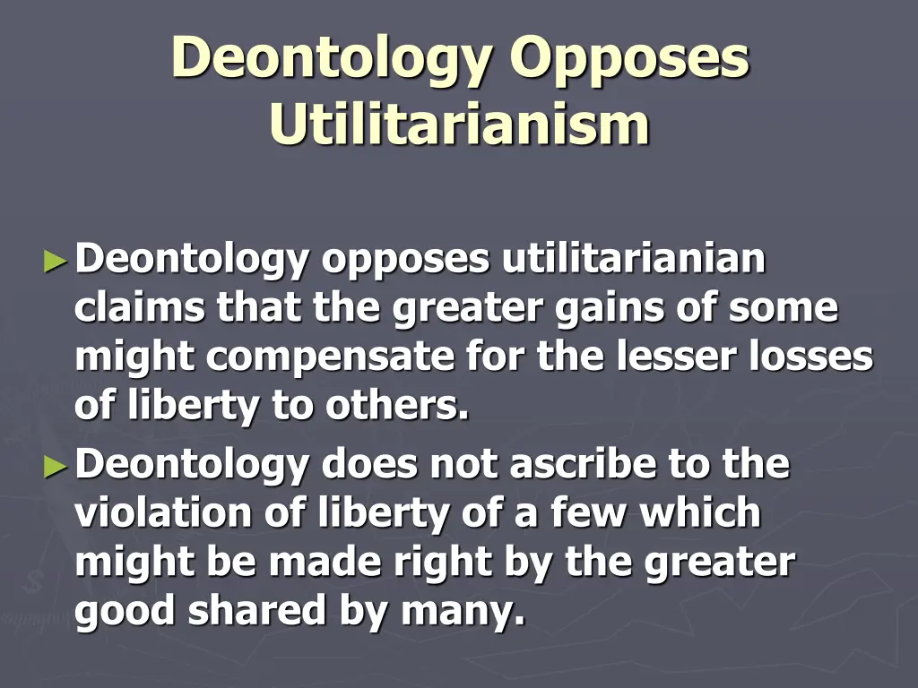 deontology opposes utilitarianism