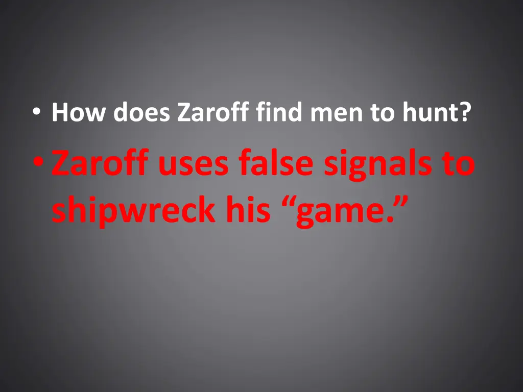 how does zaroff find men to hunt zaroff uses