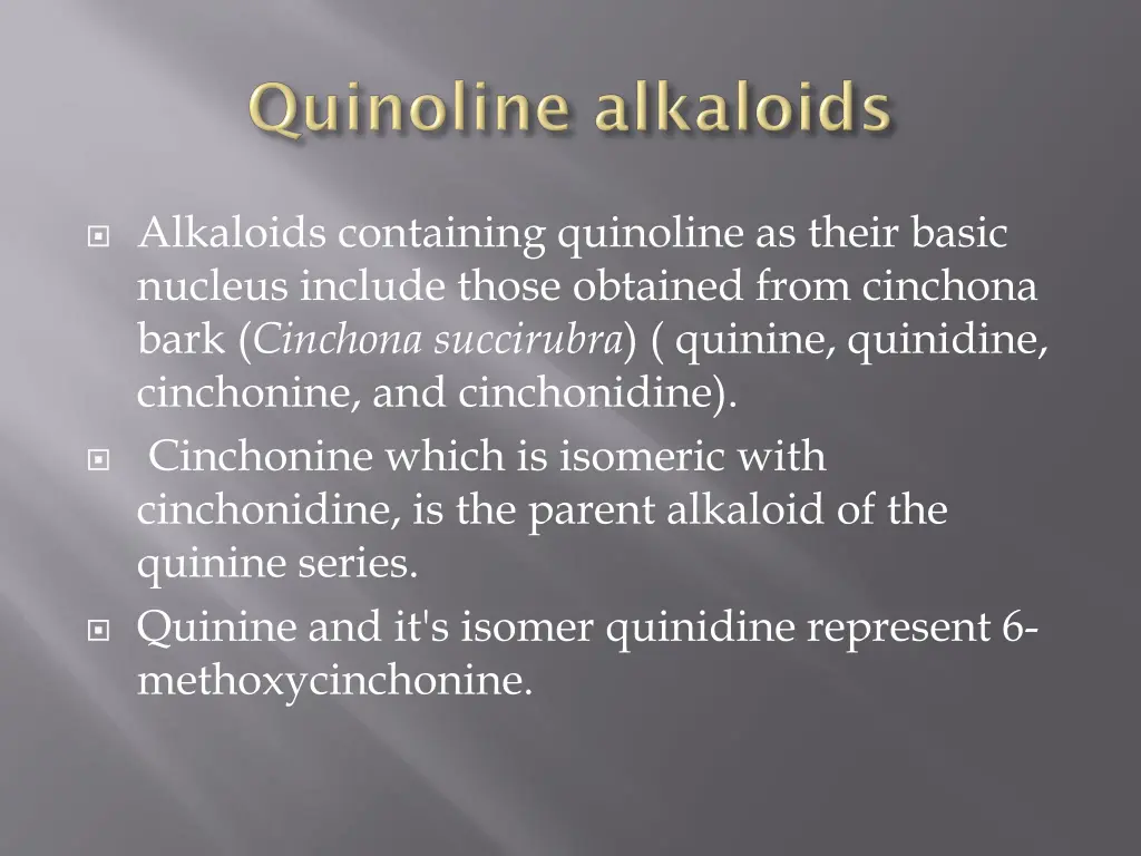 alkaloids containing quinoline as their basic