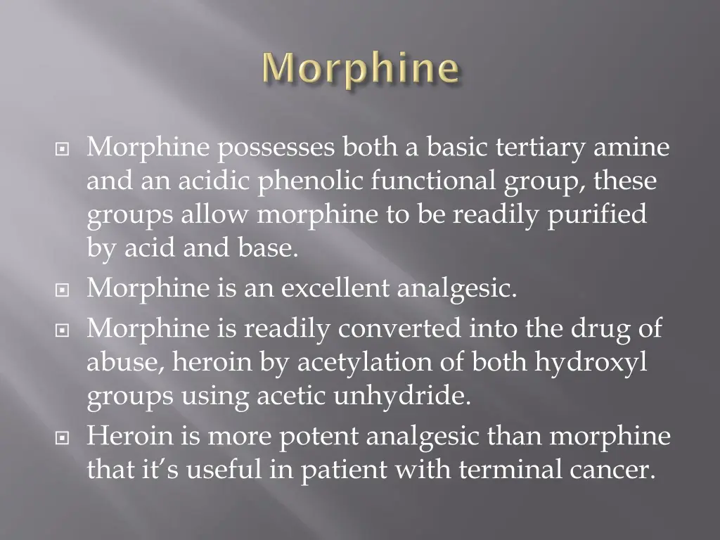 morphine possesses both a basic tertiary amine