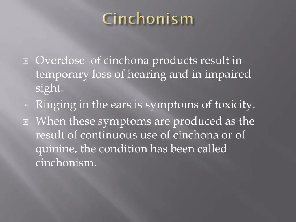 overdose of cinchona products result in temporary