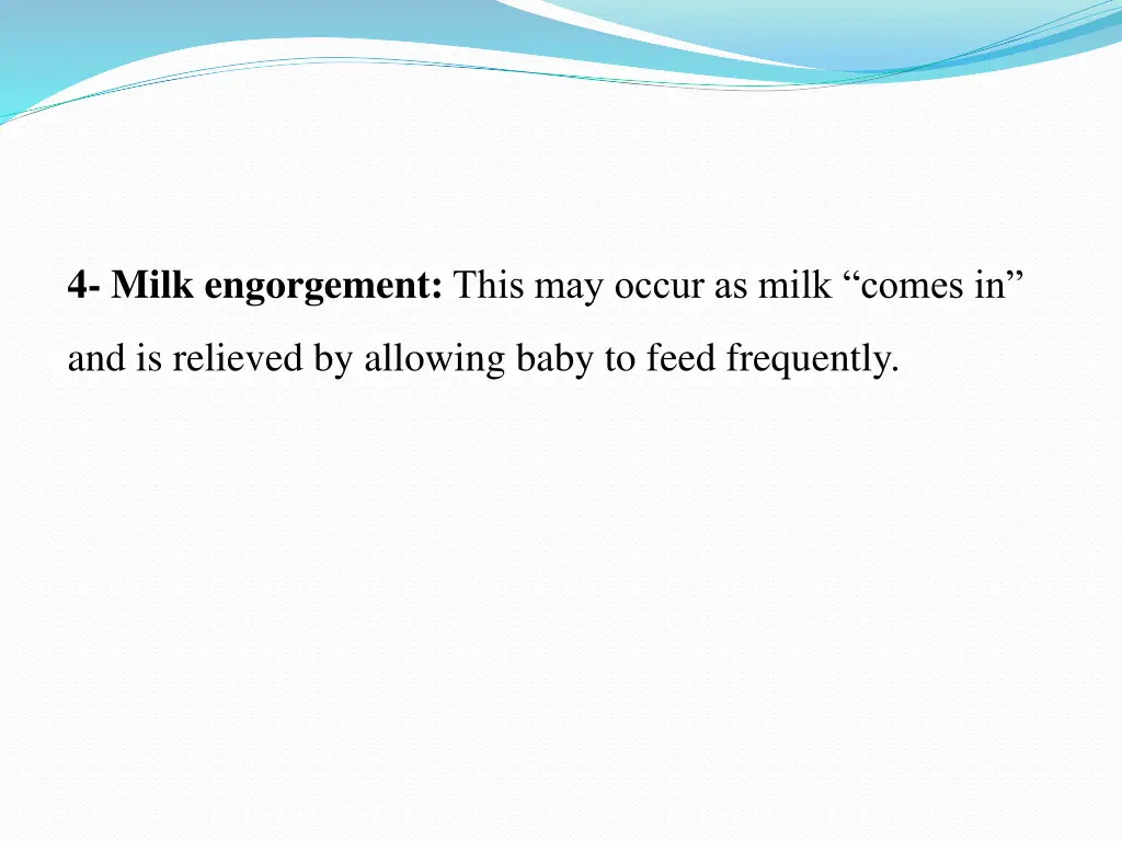 4 milk engorgement this may occur as milk comes in