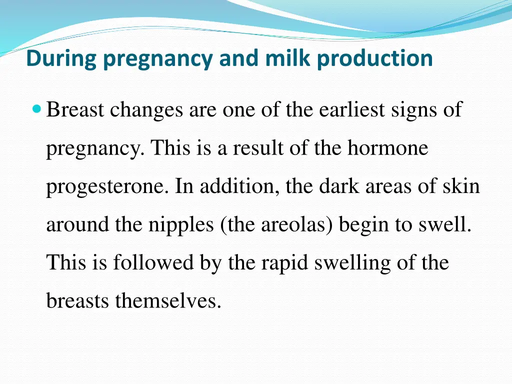 during pregnancy and milk production