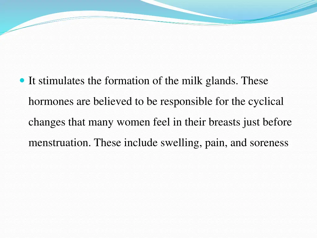 it stimulates the formation of the milk glands