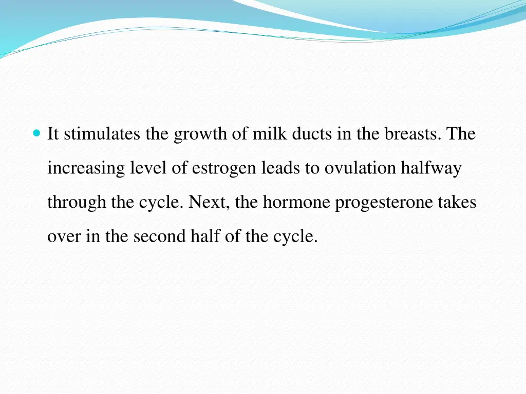 it stimulates the growth of milk ducts