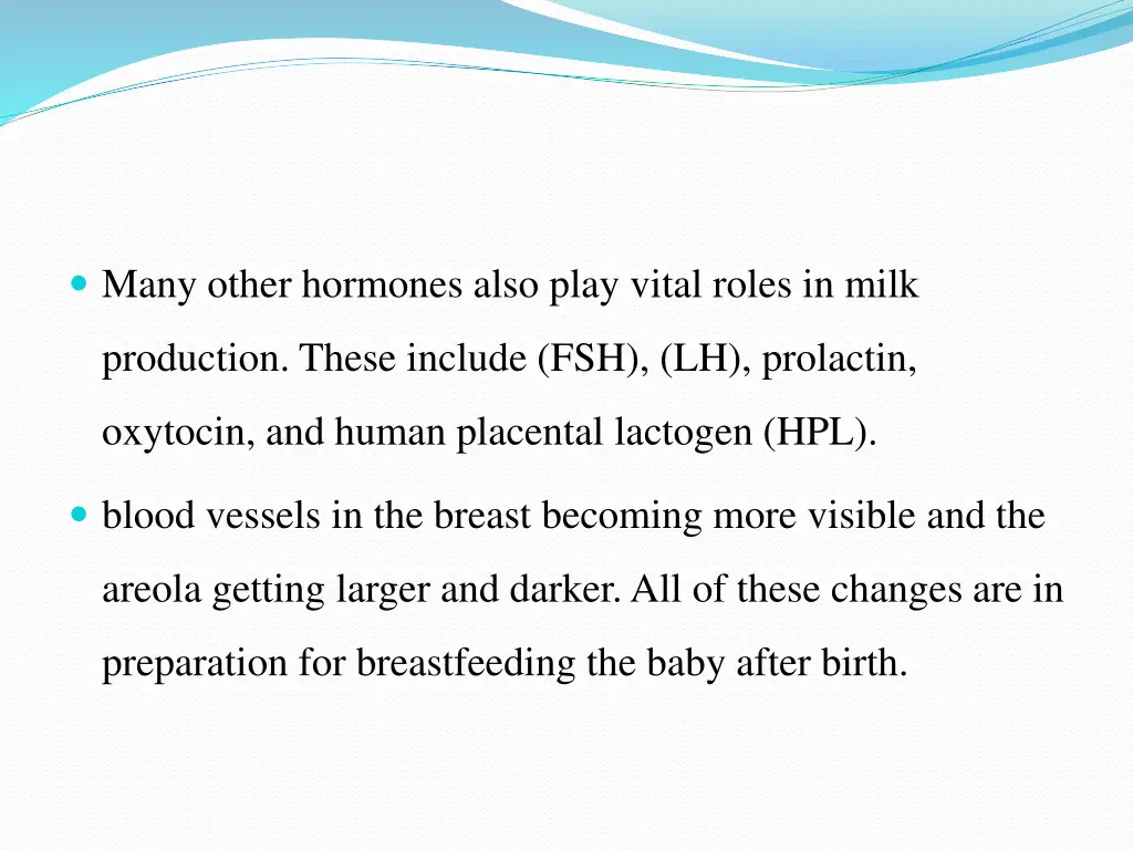 many other hormones also play vital roles in milk