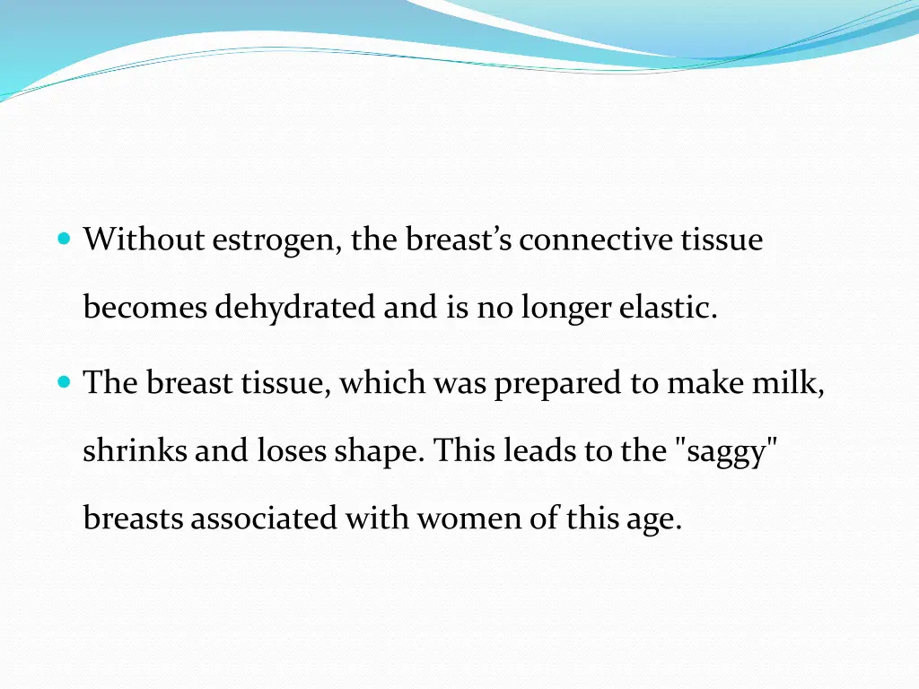 without estrogen the breast s connective tissue