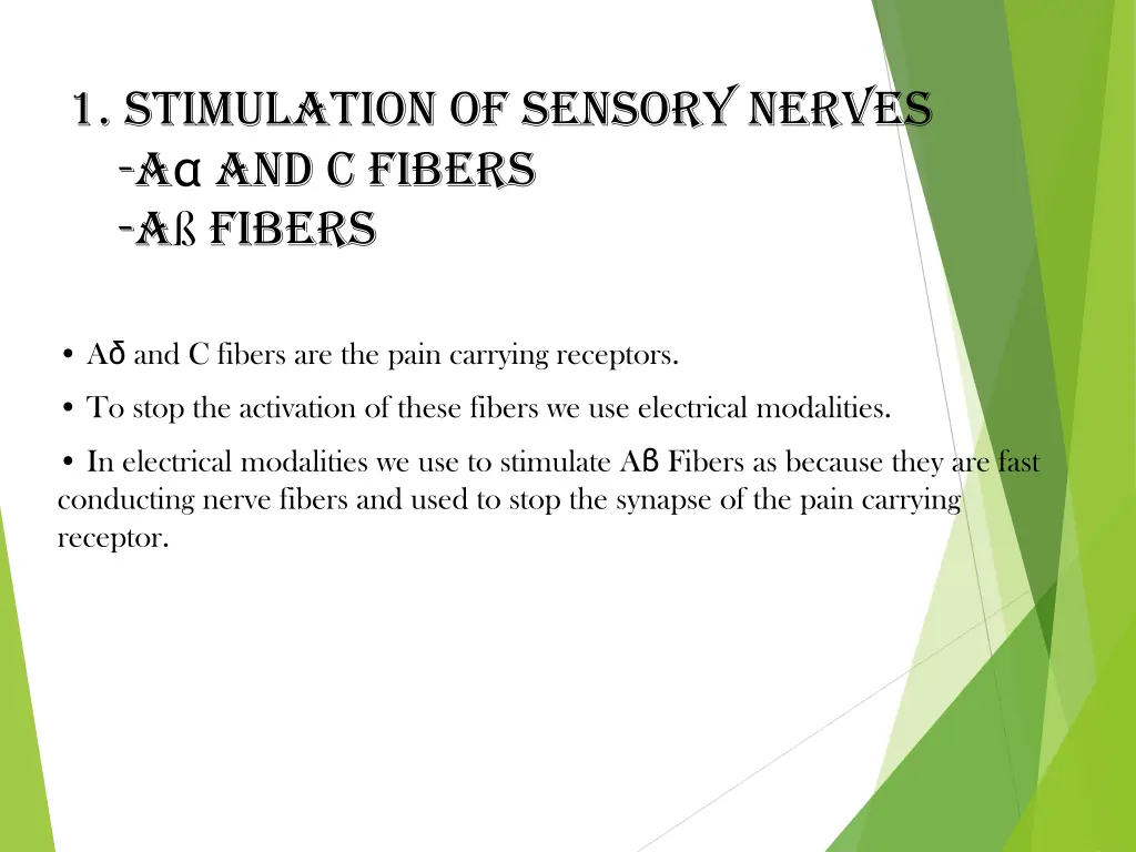 1 stimulation of sensory nerves a and c fibers