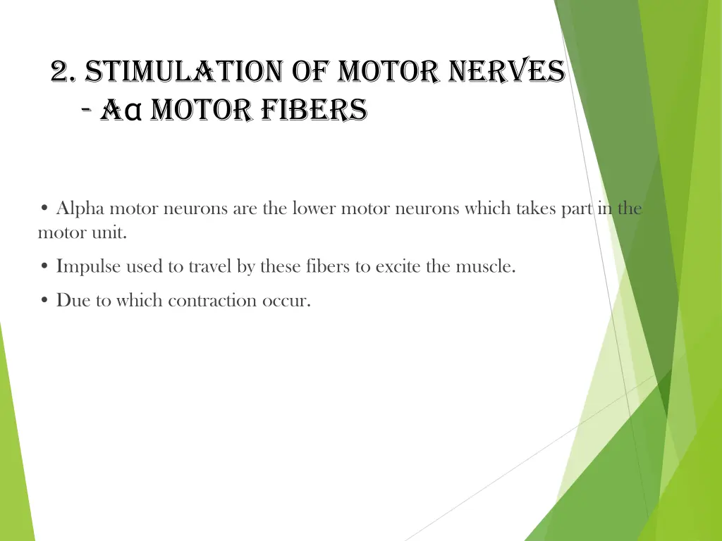 2 stimulation of motor nerves a motor fibers