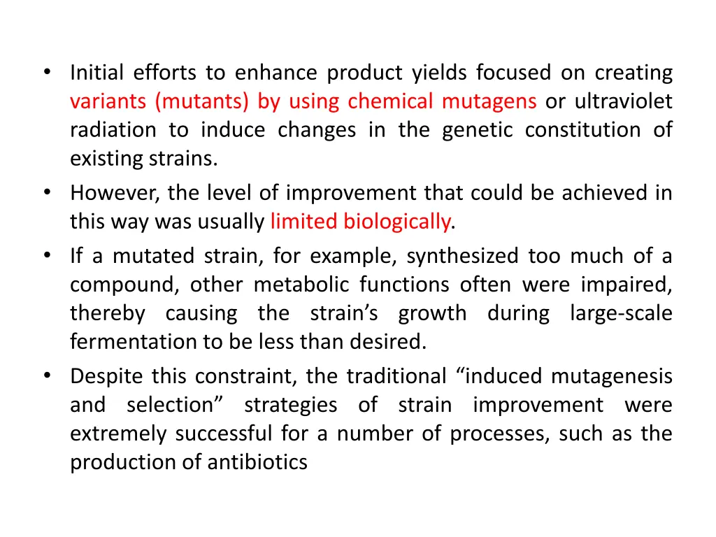 initial efforts to enhance product yields focused