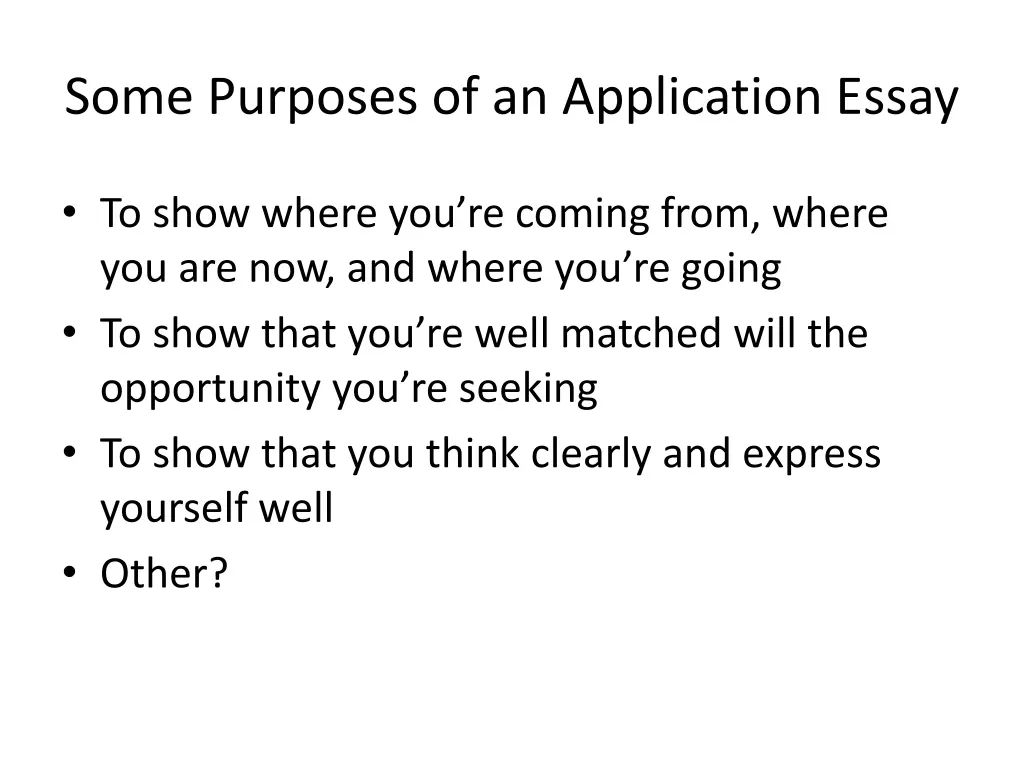 some purposes of an application essay