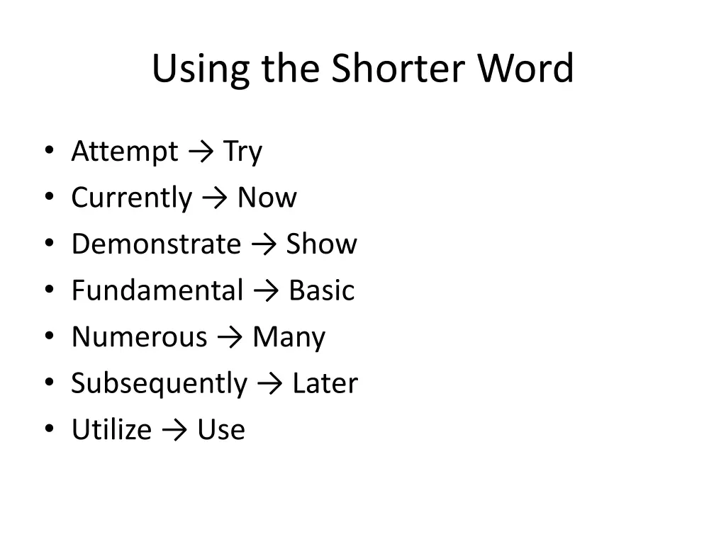 using the shorter word