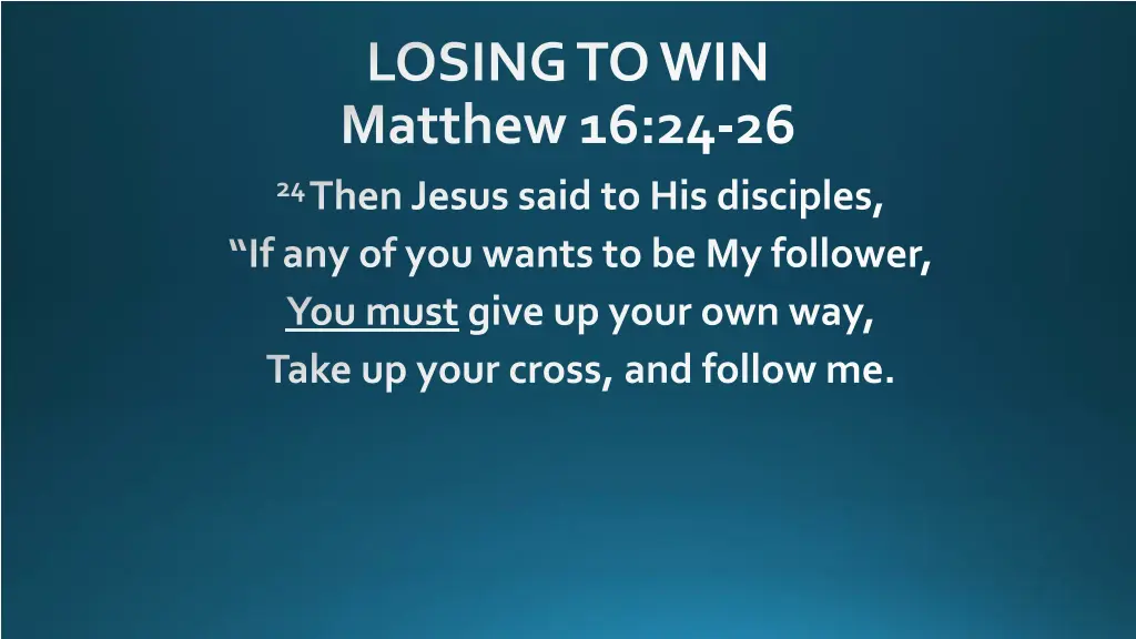 losing to win matthew 16 24 26