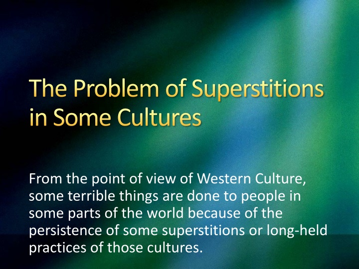 the problem of superstitions in some cultures