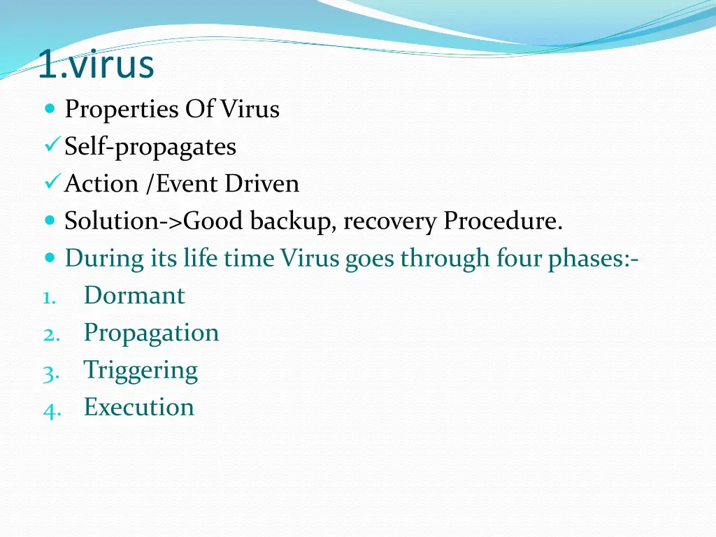 1 virus properties of virus self propagates