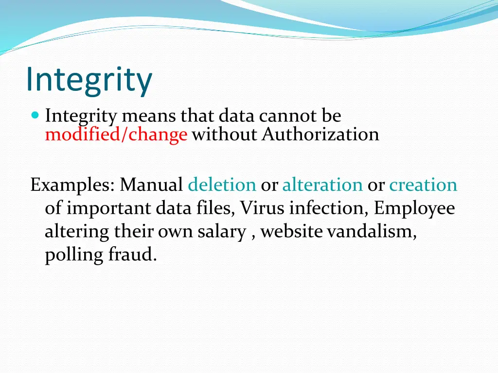 integrity integrity means that data cannot