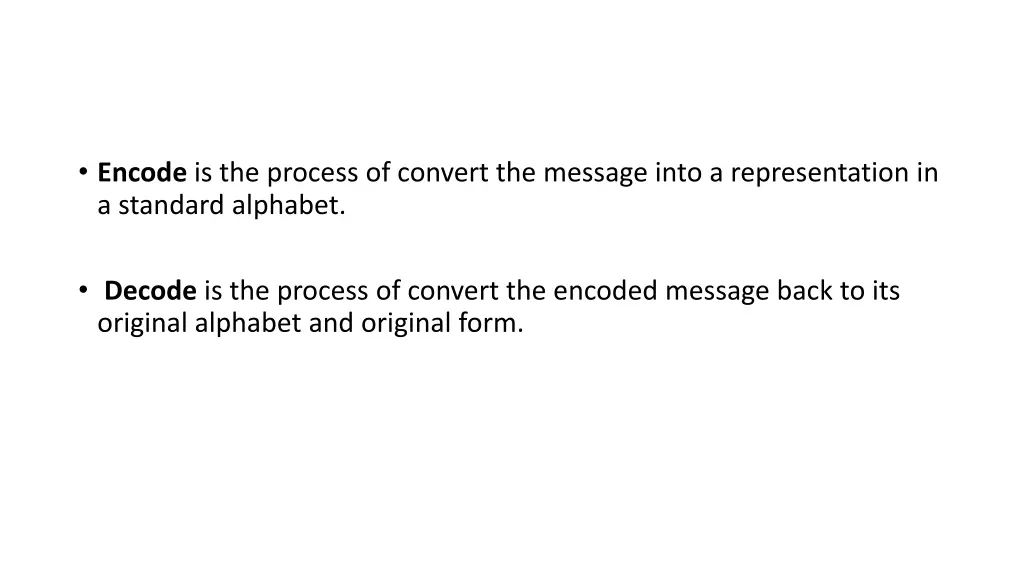 encode is the process of convert the message into