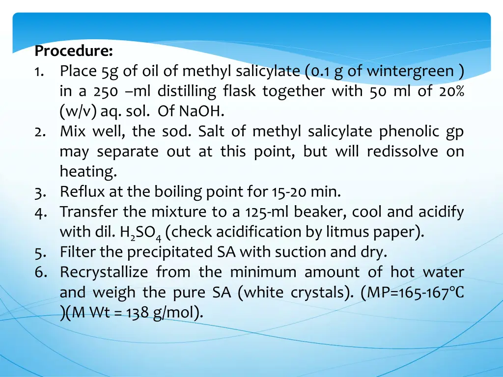 procedure 1 place 5g of oil of methyl salicylate