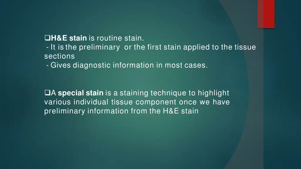 h e stain is routine stain it is the preliminary