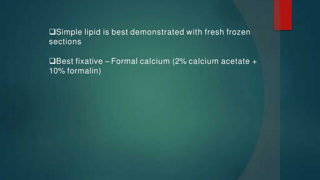 simple lipid is best demonstrated with fresh