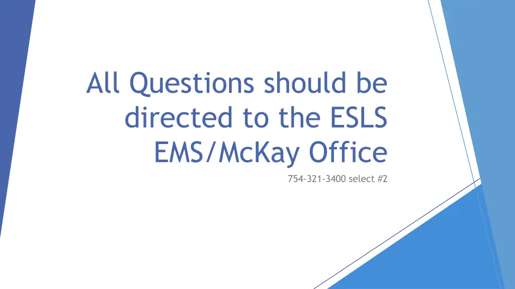 all questions should be directed to the esls