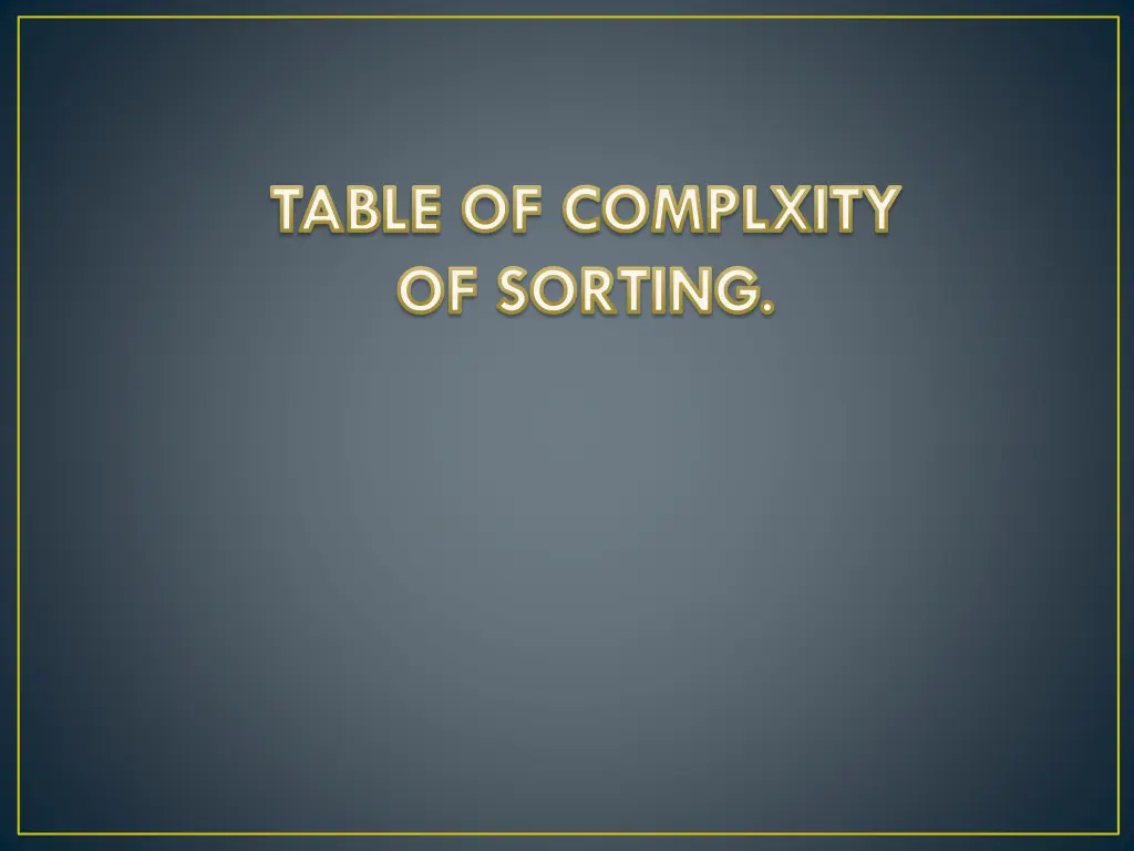 table of complxity of sorting