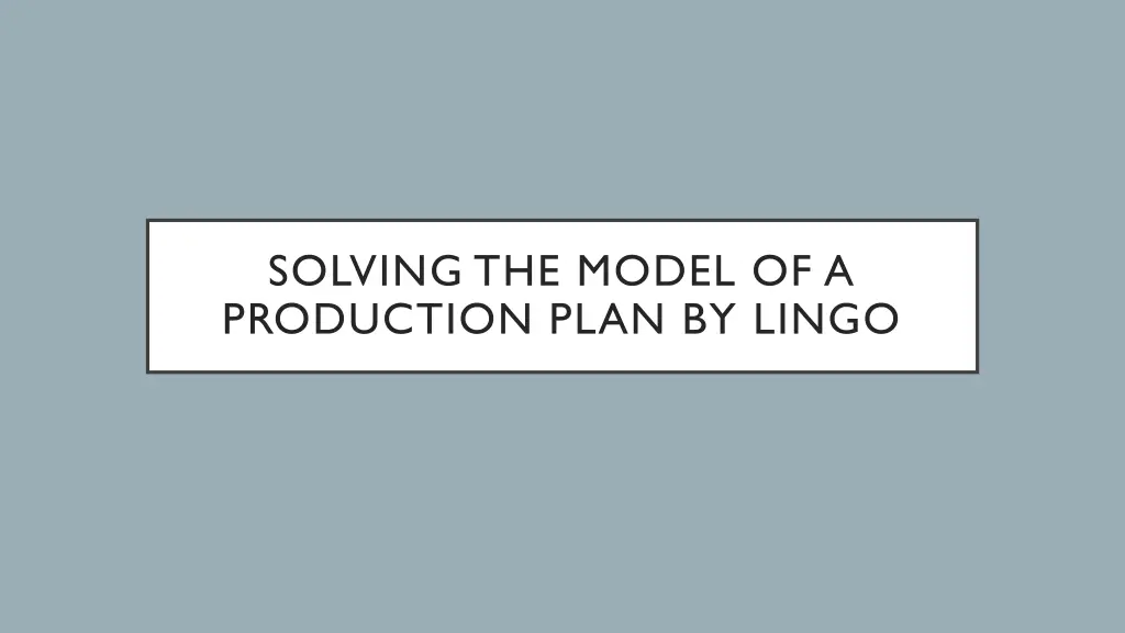 solving the model of a production plan by lingo