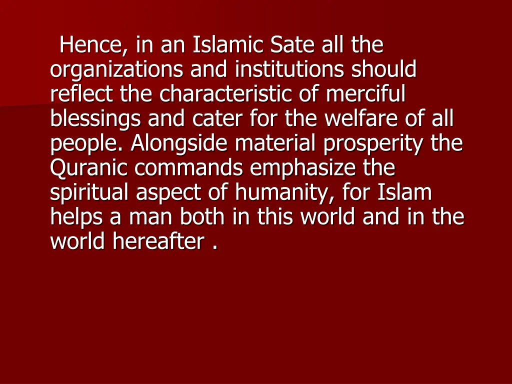 hence in an islamic sate all the organizations