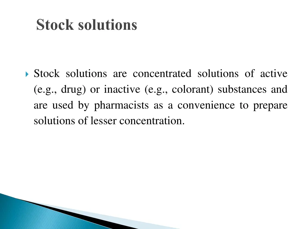 stock solutions are concentrated solutions