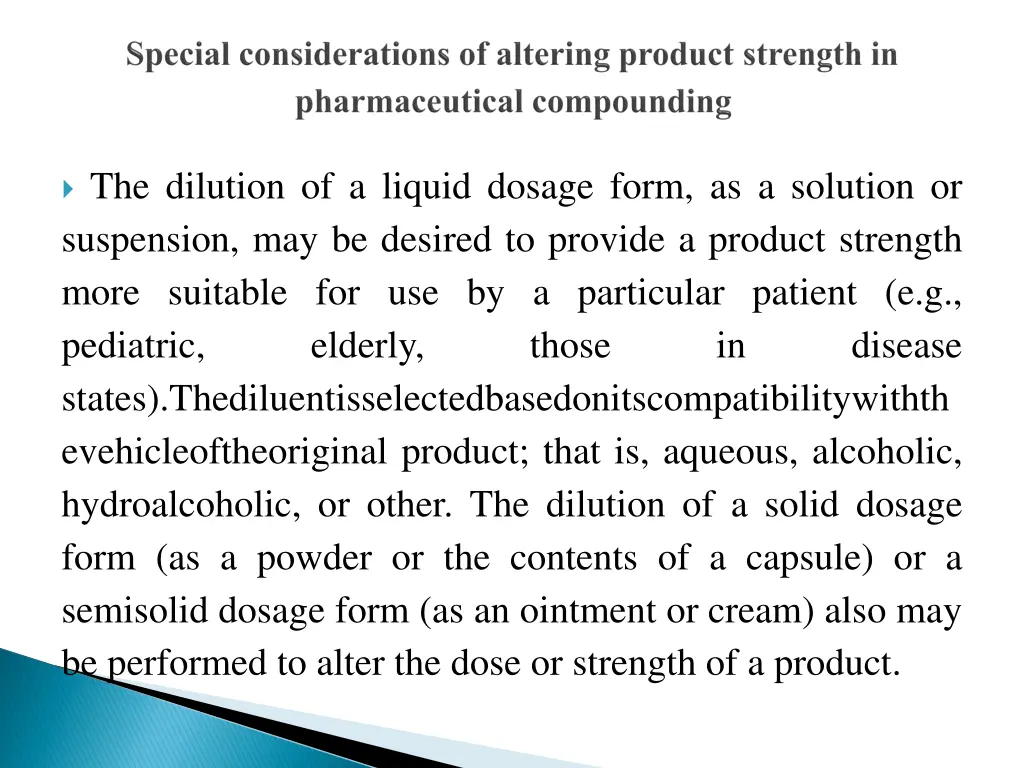 the dilution of a liquid dosage form