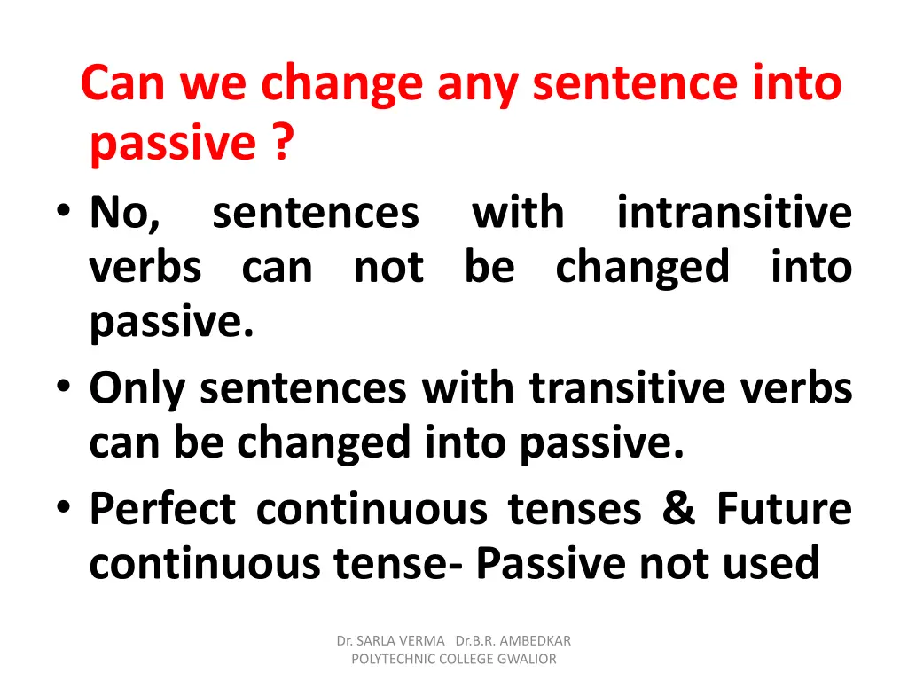 can we change any sentence into passive