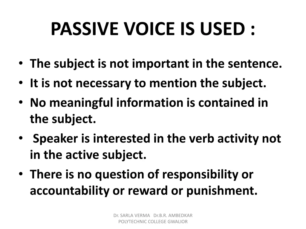 passive voice is used