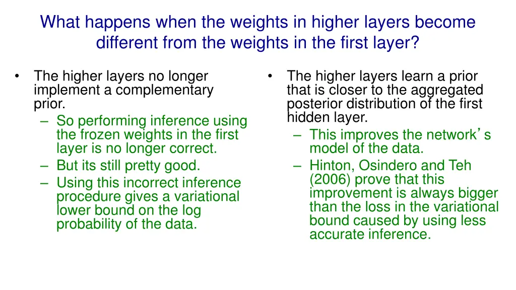 what happens when the weights in higher layers