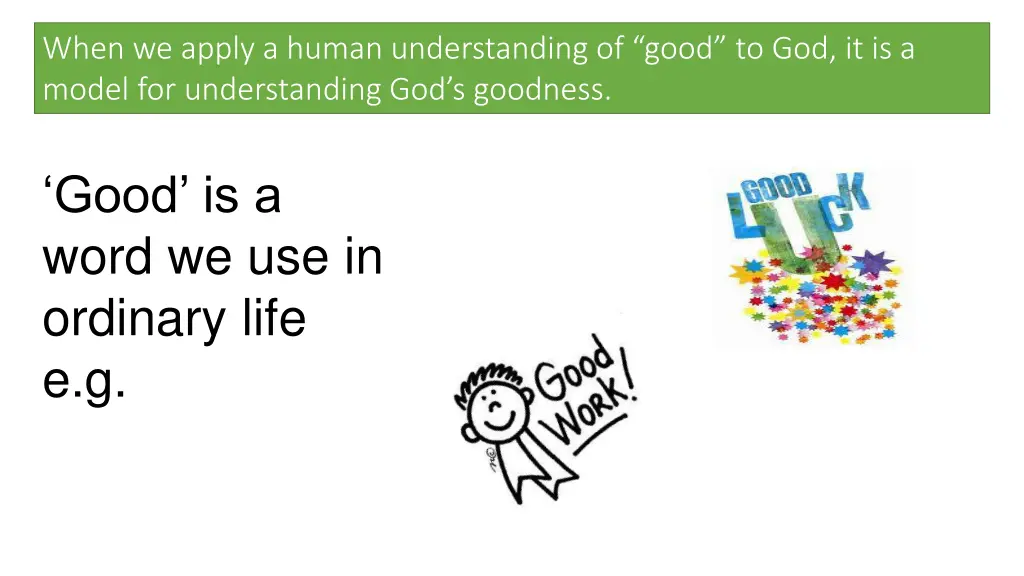 when we apply a human understanding of good