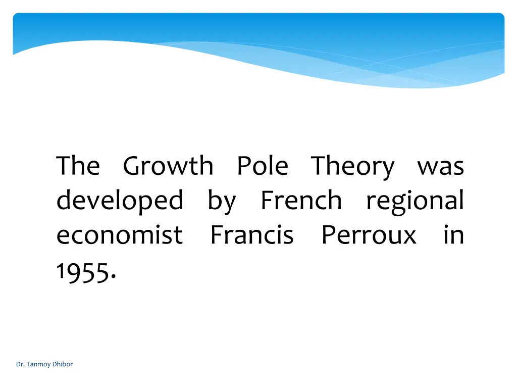 the growth pole theory was developed by french