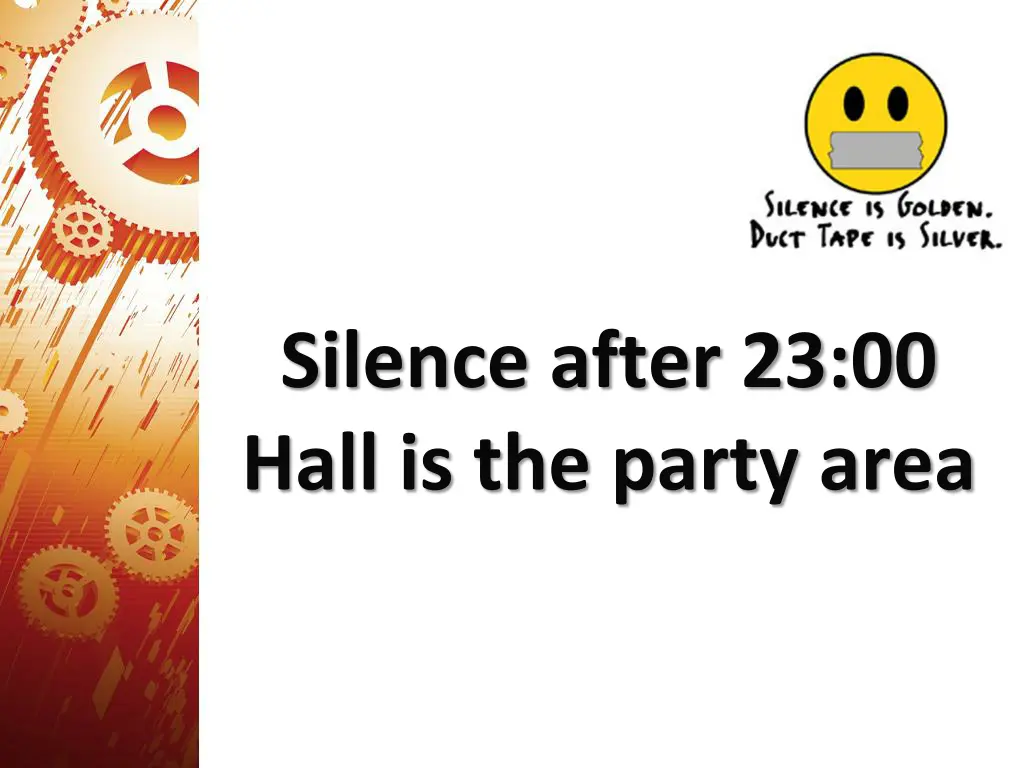 silence after 23 00 hall is the party area