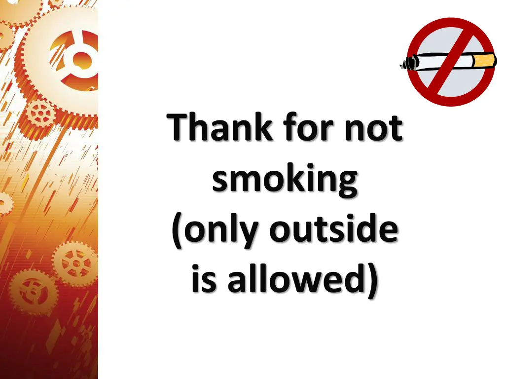 thank for not smoking only outside is allowed